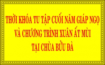 Thời khóa tu tập cuối năm và chương trình xuân Ất Mùi tại Chùa Bửu Đà